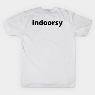 indoorsy T-Shirt